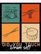 Image result for Don't Touch My Drum Set