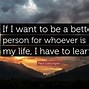 Image result for Becoming a Better Man Quotes