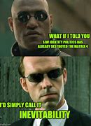 Image result for Matrix Meme Being Mean