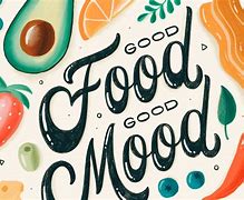 Image result for Pictures On Good Food Is Good Mood