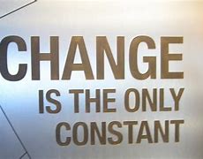 Image result for Only Constant Is Change Quote