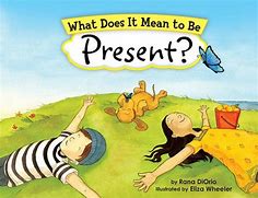 Image result for What Does It Mean to Be Present