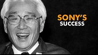 Image result for Founder of Sony Quote