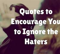 Image result for Ignore Haters