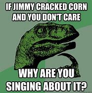 Image result for Jimmy Crack Corn Meme