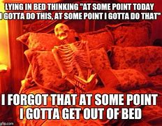 Image result for Skeleton Hitting Bed Meme