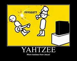 Image result for Yathzee Memes