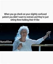 Image result for IV Nurse Meme