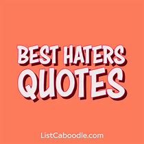 Image result for Haters in Life