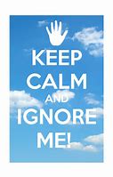 Image result for Do Not Ignore Me