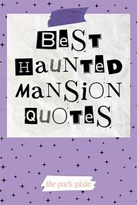 Image result for Haunted Mansion Quotes