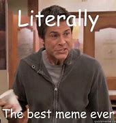 Image result for You Are Literally the Best Meme