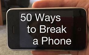 Image result for 50 Ways to Break Phone 10