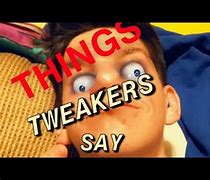 Image result for Things Made by Tweekers