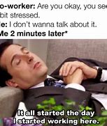 Image result for Stressed Bad Day Meme