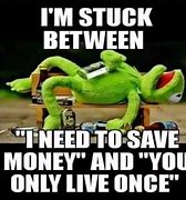 Image result for Saving Money Meme