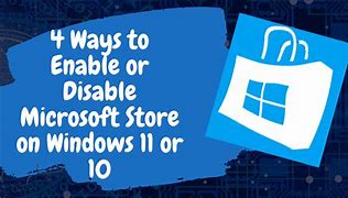 Image result for How to Disable Microsoft Store