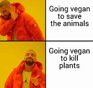 Image result for Killing Plants Meme