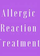 Image result for Bad Allergic Reaction