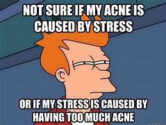 Image result for Acne Memes
