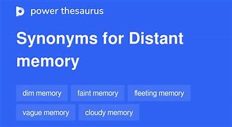 Image result for Words That Describe a Distant Memory