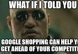 Image result for Google Shopping Meme
