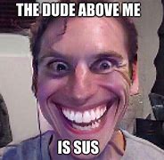 Image result for Funny but Sus Memes