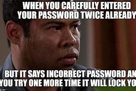 Image result for Changing Password Meme