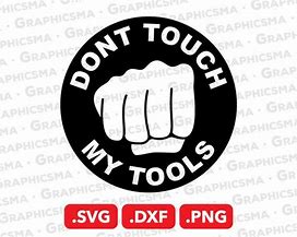Image result for Don't Touch My Stuff SVG