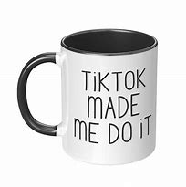 Image result for Tik Tok Meme Mug