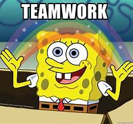 Image result for Spongebob Teamwork Meme