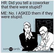 Image result for Funny Sarcastic Work Memes