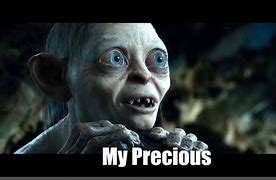 Image result for My Precious Lord of the Rings Meme
