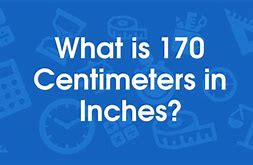 Image result for How Many Inches Is 170 Cm