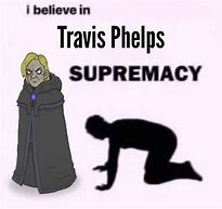 Image result for Travis Phelps Memes