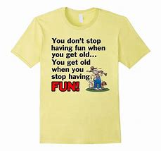 Image result for Old T-Shirt and Funny Tees