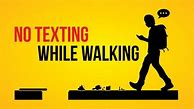Image result for Texting and Walking Safety
