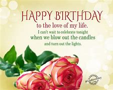 Image result for Birthday Quotes for Love of My Life