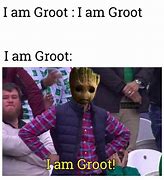 Image result for I AM Groot Meme