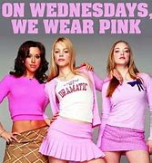 Image result for Mean Girls On Wednesdays We Wear Pink Meme