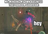 Image result for Loz BOTW Guardian Memes