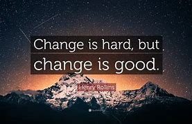 Image result for Quotes About Difficulty of Change
