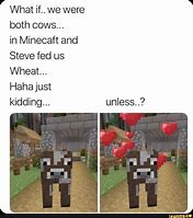 Image result for Minecraft Cow Hating Meme