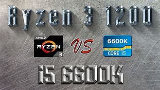 Image result for Ryzen I5 6600K