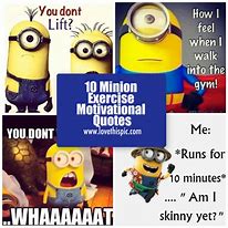 Image result for Funny Minion Quotes Motivational