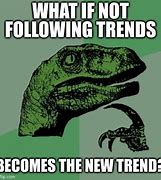 Image result for Current Meme Trends