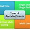 Image result for 2 Types of Operating System