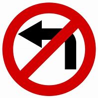 Image result for No Left Turn Road Sign