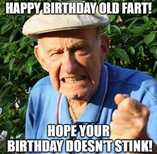 Image result for Happy Birthday Old Fart Meme