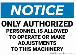 Image result for Authorized Personnel Only Premitted to Operate Sign